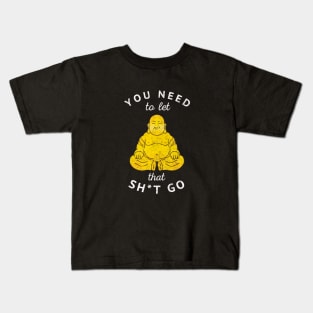 You need to let that sh*t go - vintage Buddha design Kids T-Shirt